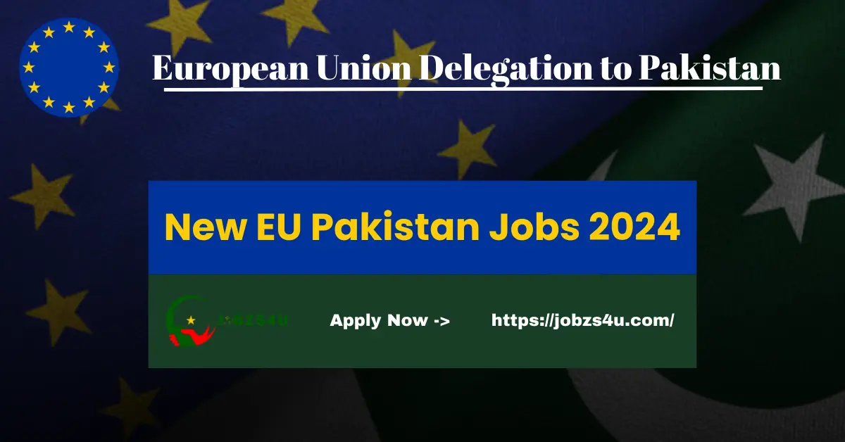 Project Officer Islamabad Jobs At European Union Delegation to Pakistan