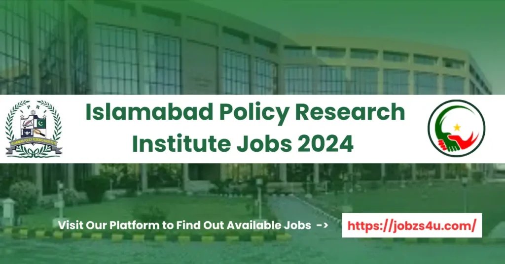 Islamabad Policy Research Institute Jobs 2024