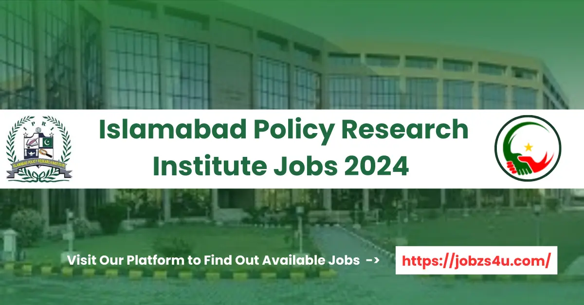 Islamabad Policy Research Institute Jobs 2024