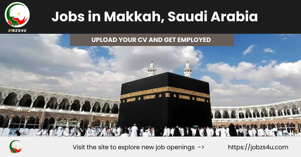 Apply for new Saudi Arabia jobs in Makkah